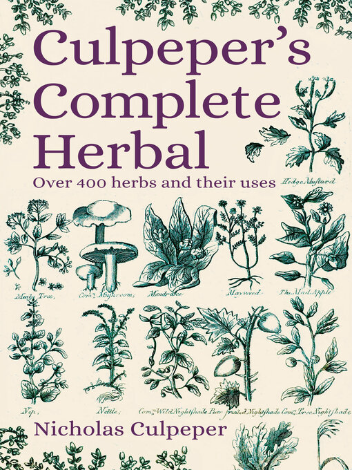 Title details for Culpeper's Complete Herbal: Over 400 Herbs and Their Uses by Nicholas Culpeper - Available